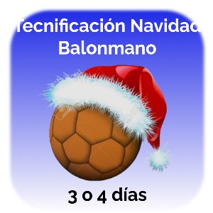 Tecnificación Navidad Balonmano (3/4 días)